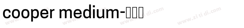 cooper medium字体转换 cooper medium字体转换
